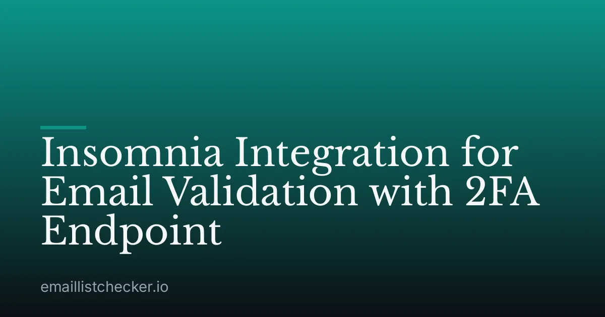 Insomnia Integration for Email Validation with 2FA Endpoint