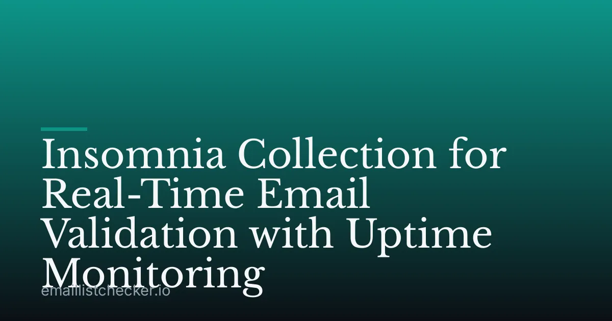 Insomnia Collection for Real-Time Email Validation with Uptime Monitoring