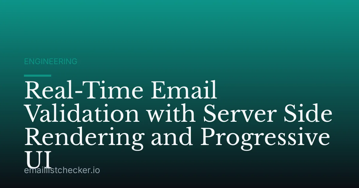 Real-Time Email Validation with Server Side Rendering and Progressive UI