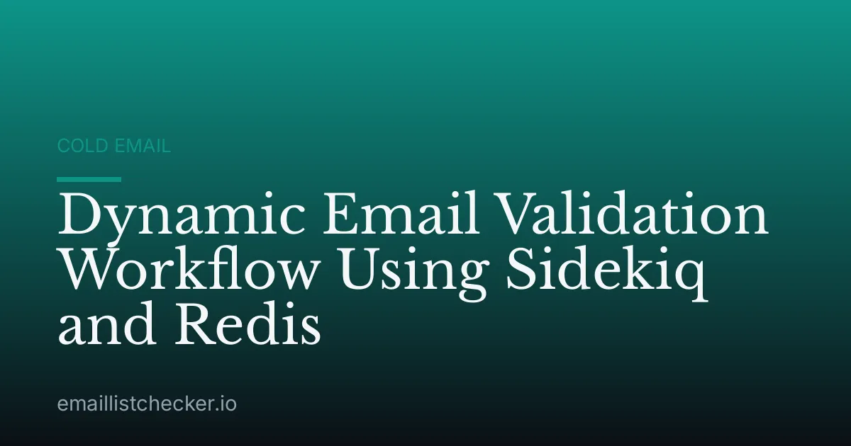 Dynamic Email Validation Workflow Using Sidekiq and Redis