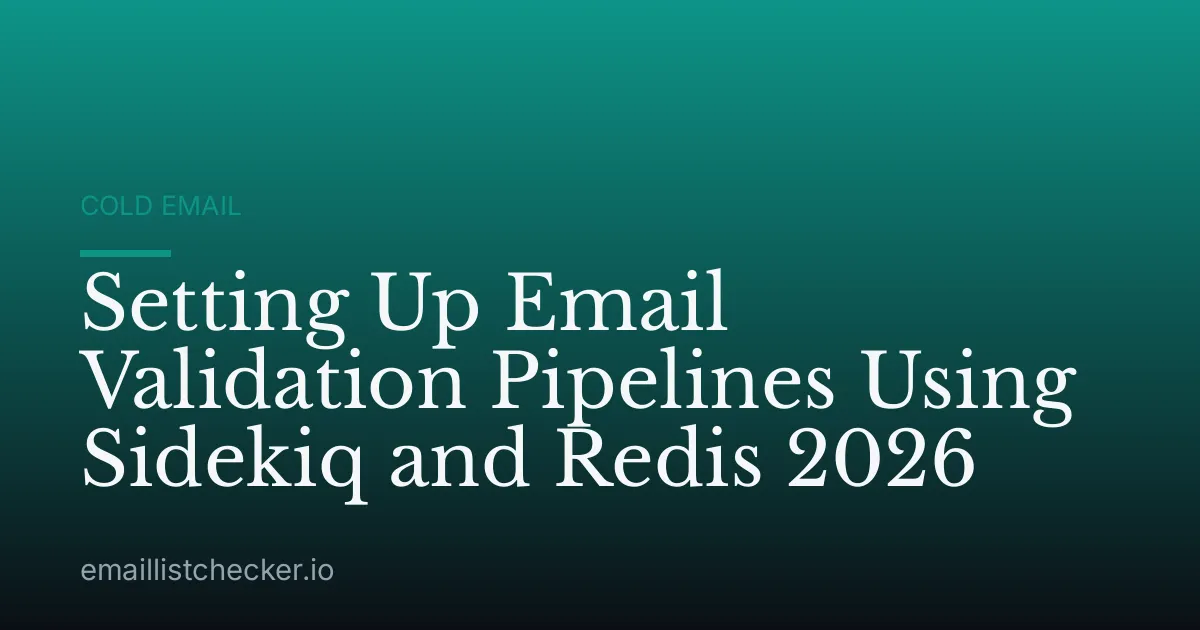 Setting Up Email Validation Pipelines Using Sidekiq and Redis 2026