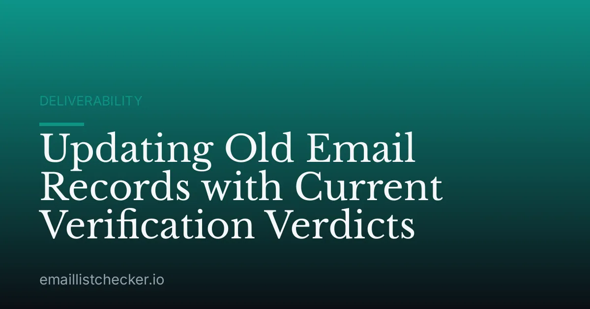 Updating Old Email Records with Current Verification Verdicts