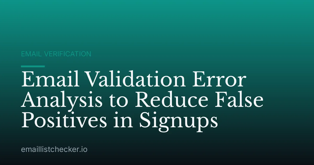 Email Validation Error Analysis to Reduce False Positives in Signups