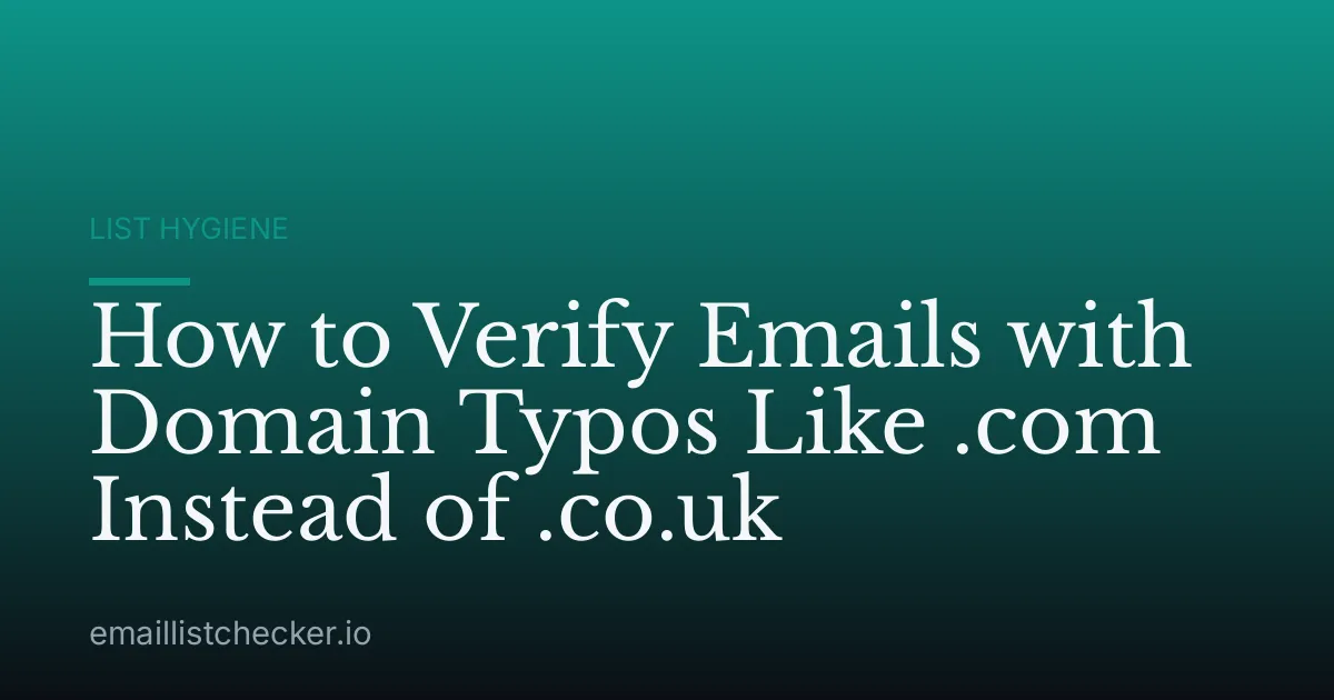 How to Verify Emails with Domain Typos Like .com Instead of .co.uk