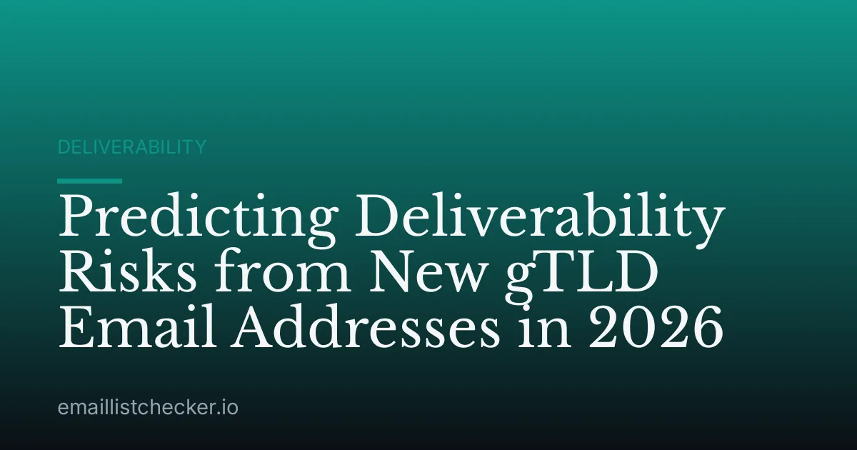 Predicting Deliverability Risks from New gTLD Email Addresses in 2026