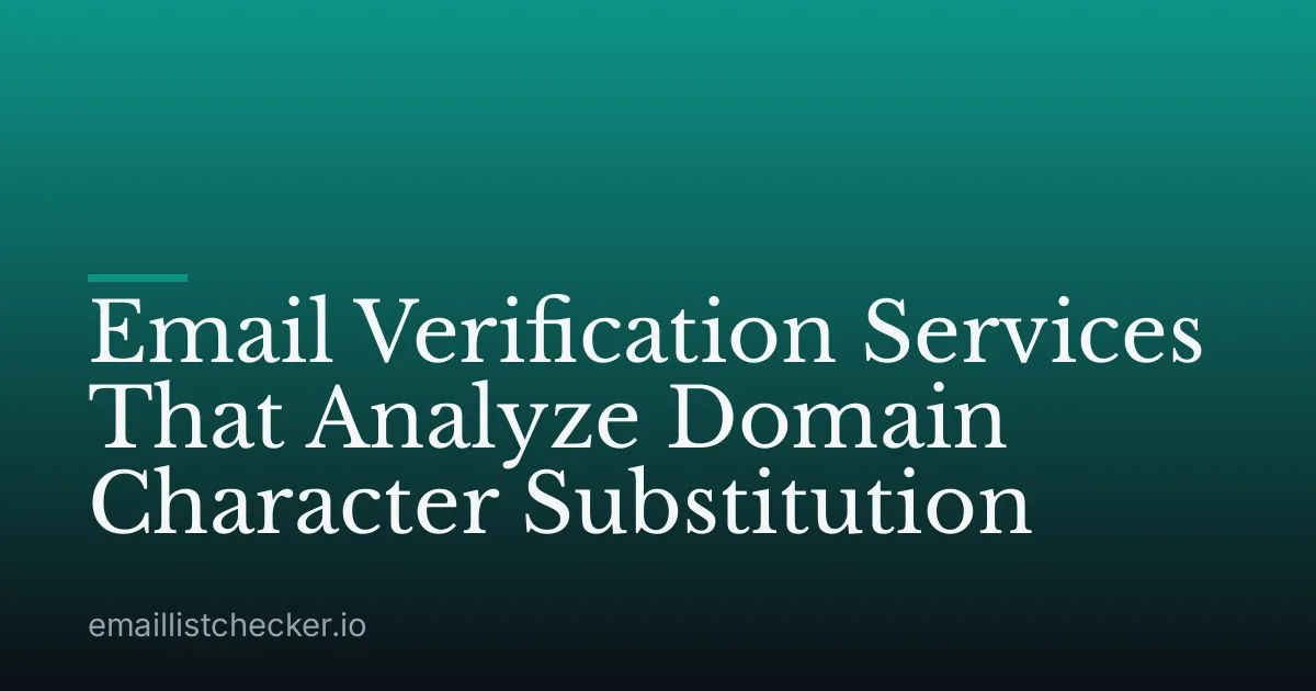 Email Verification Services That Analyze Domain Character Substitution