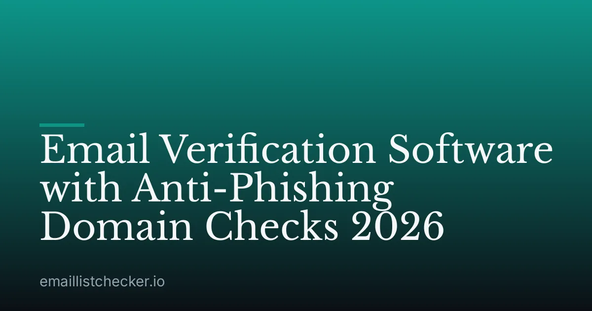Email Verification Software with Anti-Phishing Domain Checks 2026