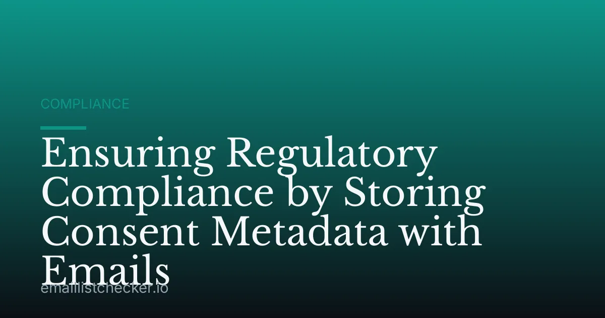 Ensuring Regulatory Compliance by Storing Consent Metadata with Emails