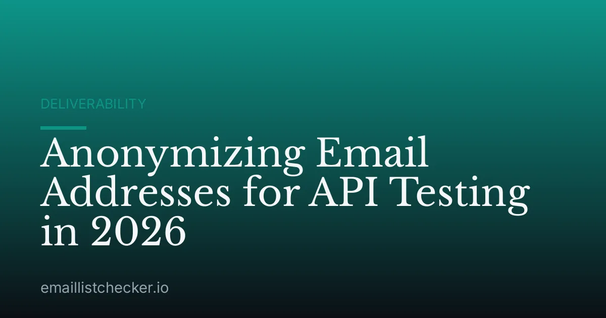 Anonymizing Email Addresses for API Testing in 2026