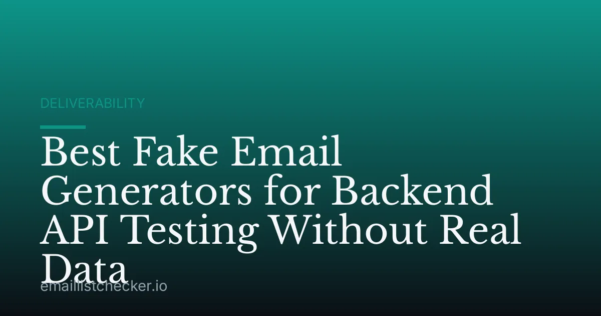 Best Fake Email Generators for Backend API Testing Without Real Data
