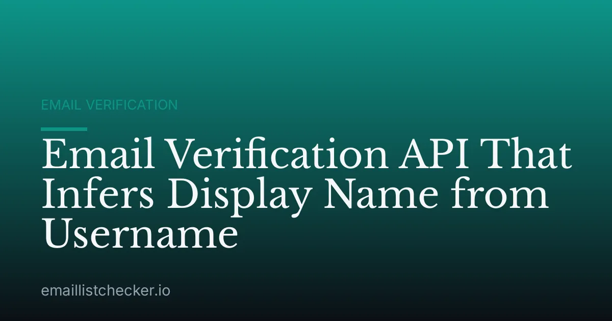 Email Verification API That Infers Display Name from Username