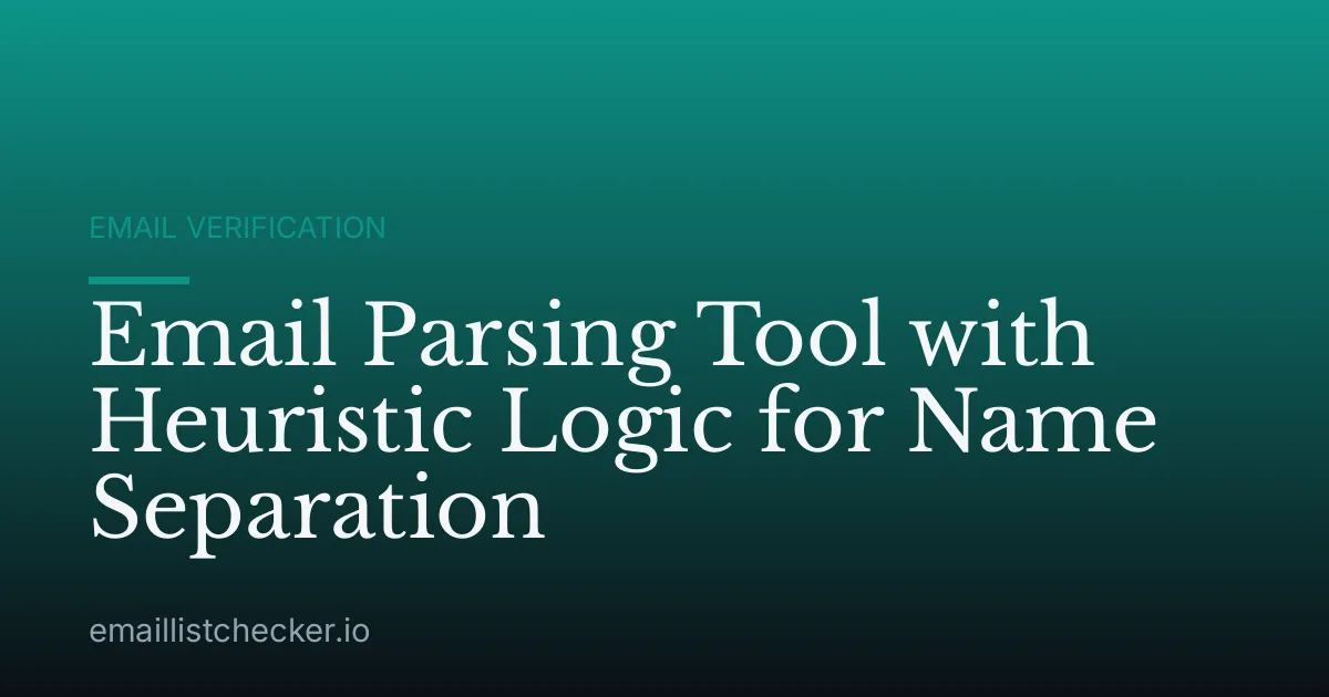 Email Parsing Tool with Heuristic Logic for Name Separation