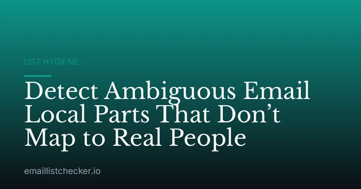 Detect Ambiguous Email Local Parts That Don’t Map to Real People