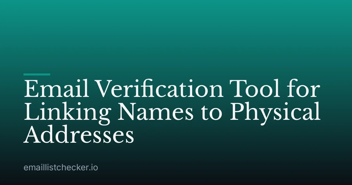 Email Verification Tool for Linking Names to Physical Addresses