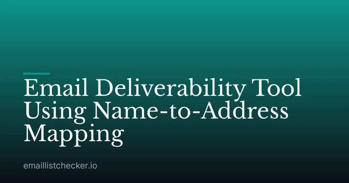 Email Deliverability Tool Using Name-to-Address Mapping