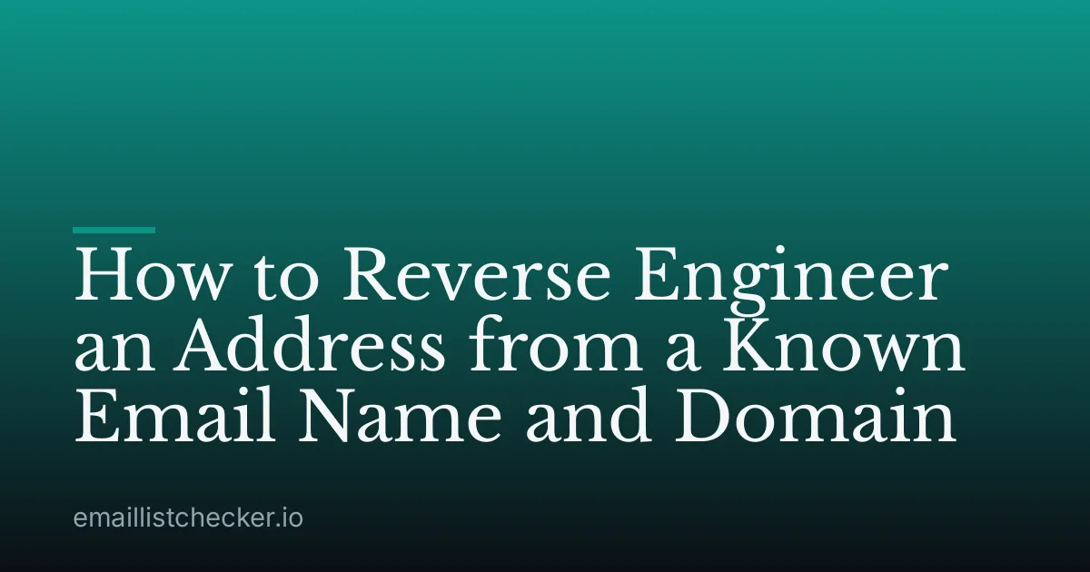 How to Reverse Engineer an Address from a Known Email Name and Domain