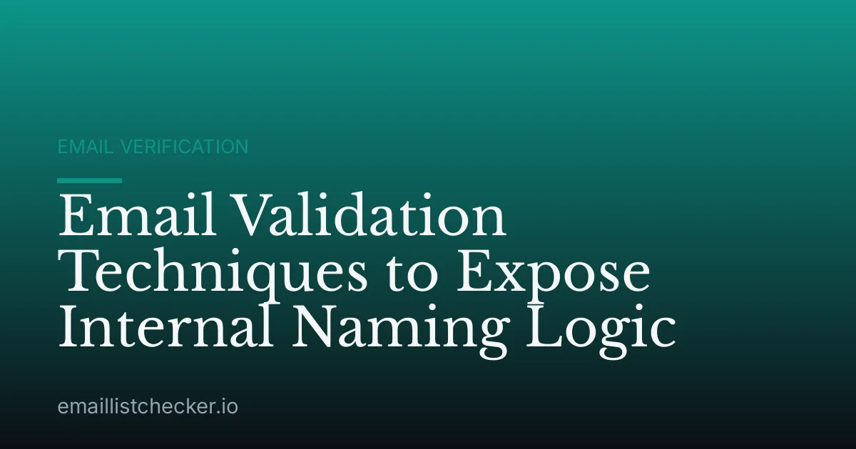 Email Validation Techniques to Expose Internal Naming Logic