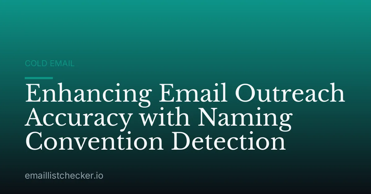 Enhancing Email Outreach Accuracy with Naming Convention Detection