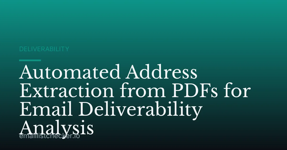 Automated Address Extraction from PDFs for Email Deliverability Analysis