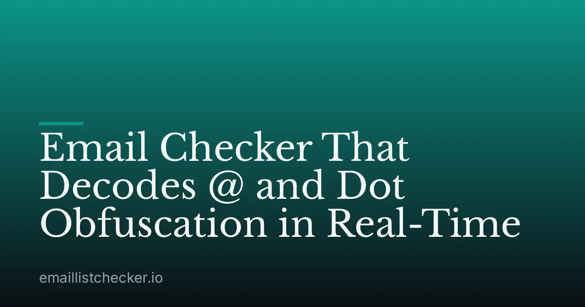 Email Checker That Decodes @ and Dot Obfuscation in Real-Time