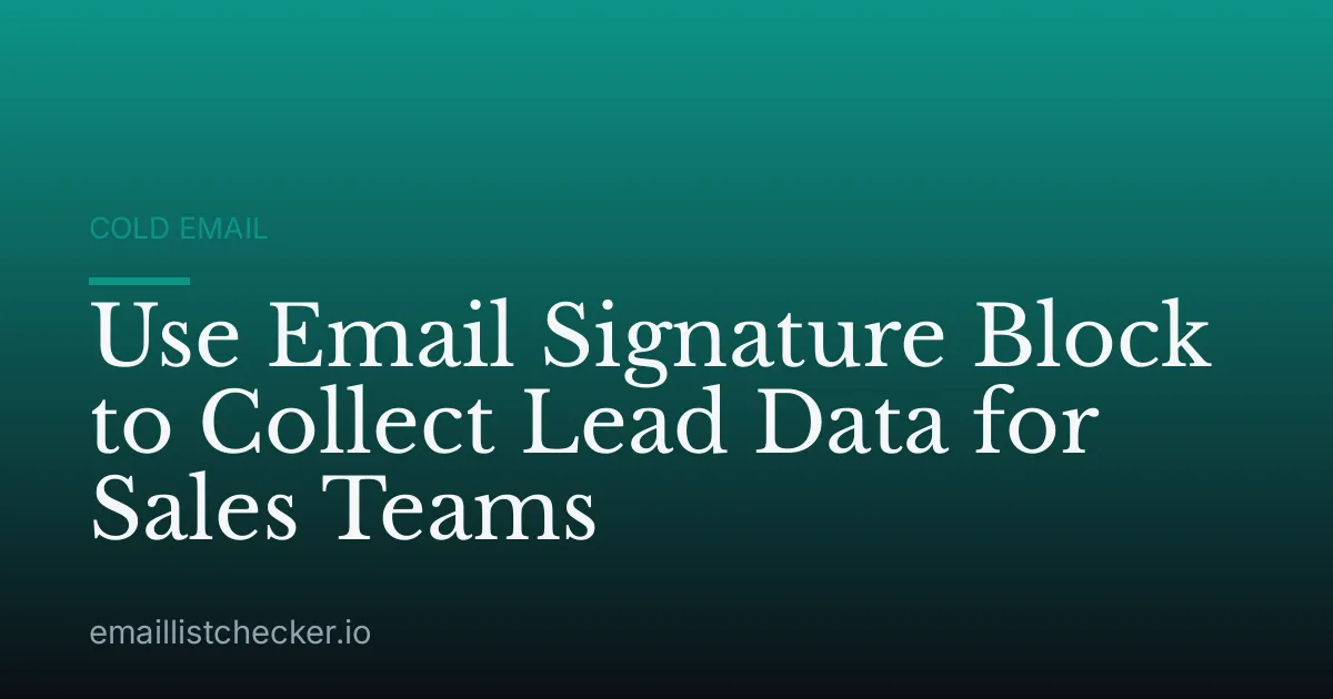 Use Email Signature Block to Collect Lead Data for Sales Teams