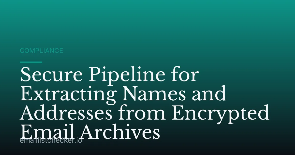 Secure Pipeline for Extracting Names and Addresses from Encrypted Email Archives