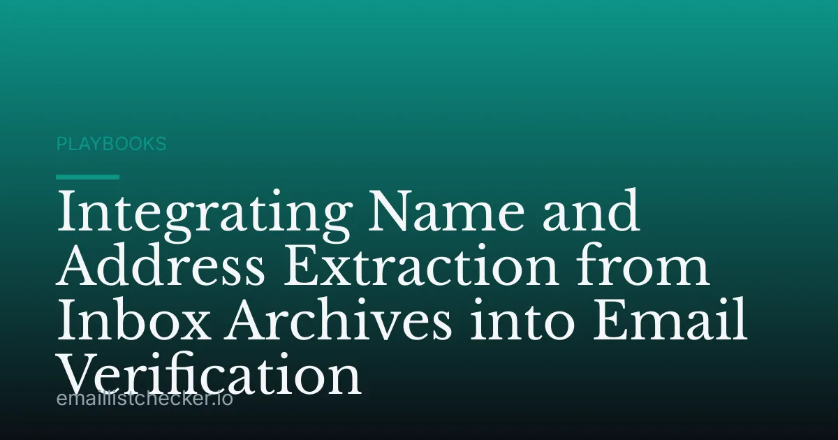 Integrating Name and Address Extraction from Inbox Archives into Email Verification