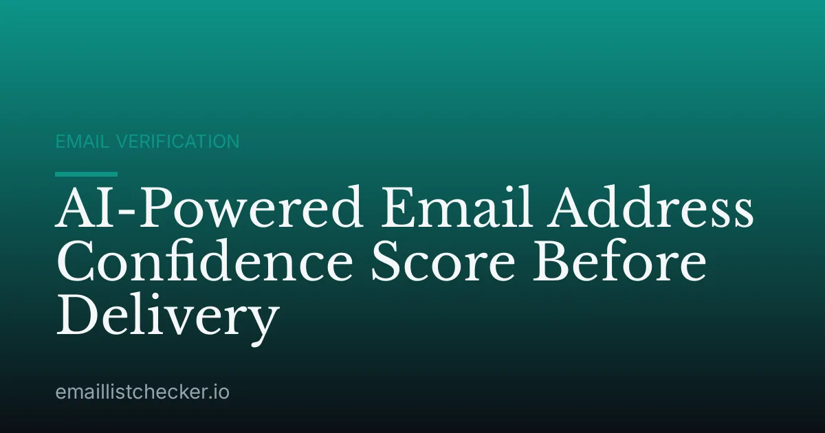 AI-Powered Email Address Confidence Score Before Delivery