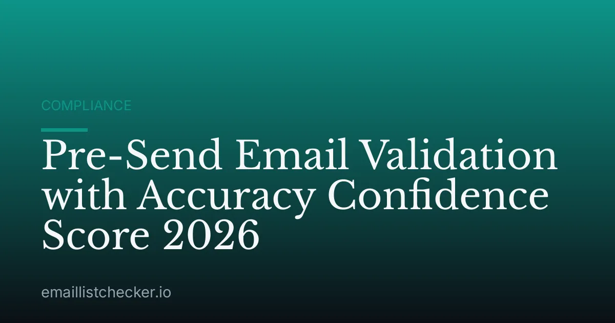 Pre-Send Email Validation with Accuracy Confidence Score 2026