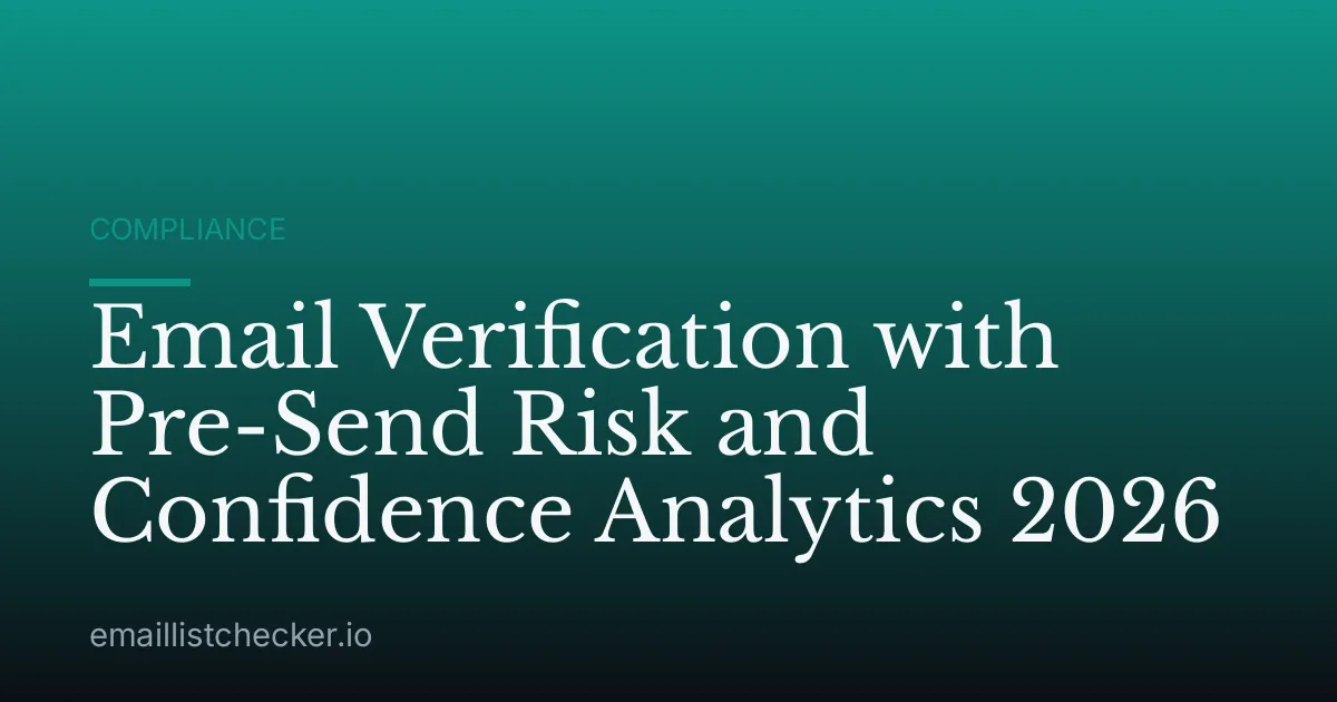 Email Verification with Pre-Send Risk and Confidence Analytics 2026