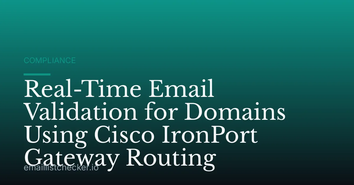 Real-Time Email Validation for Domains Using Cisco IronPort Gateway Routing