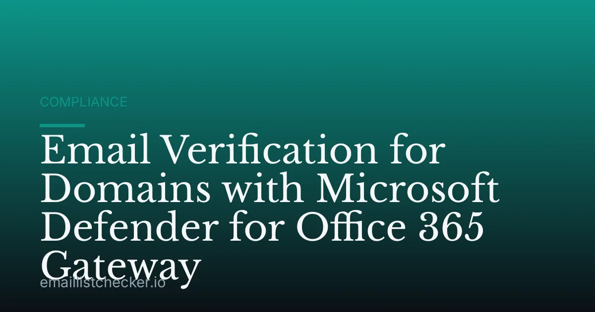 Email Verification for Domains with Microsoft Defender for Office 365 Gateway