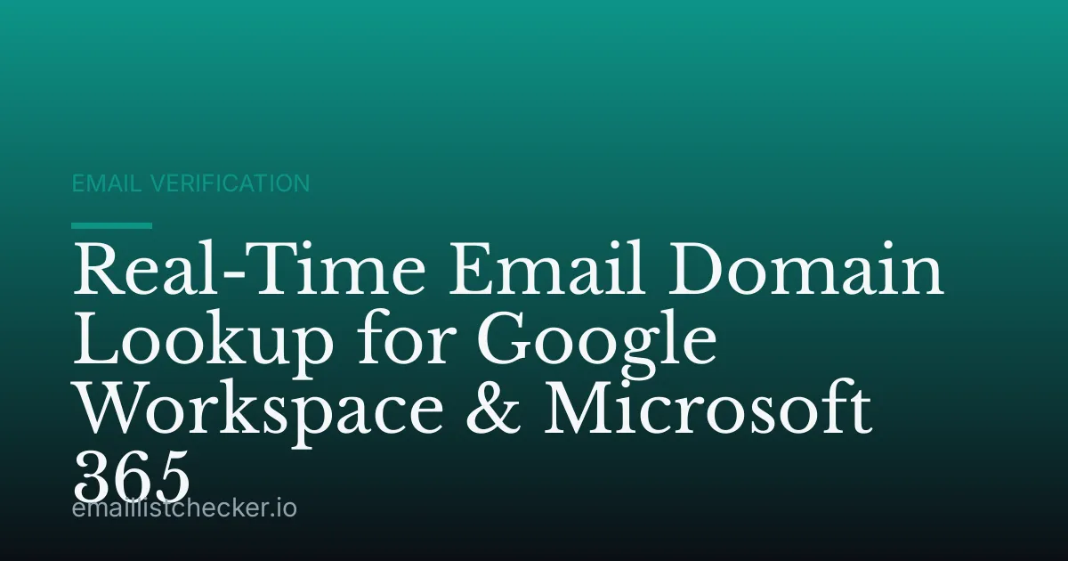 Real-Time Email Domain Lookup for Google Workspace & Microsoft 365