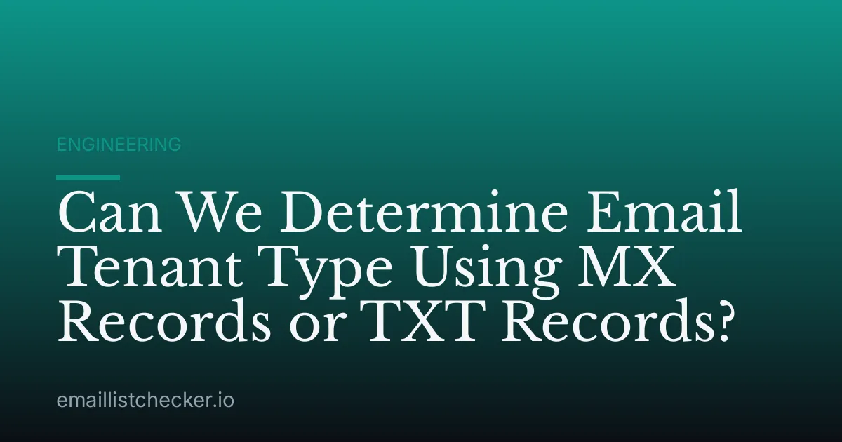 Can We Determine Email Tenant Type Using MX Records or TXT Records?