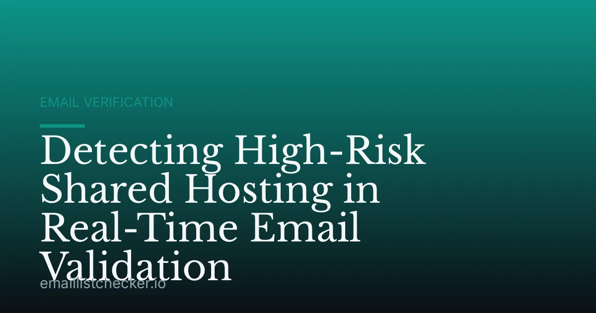 Detecting High-Risk Shared Hosting in Real-Time Email Validation