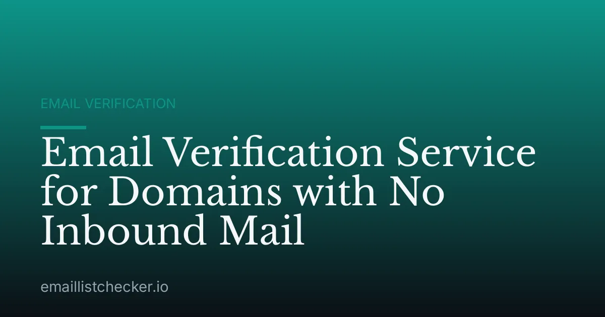 Email Verification Service for Domains with No Inbound Mail
