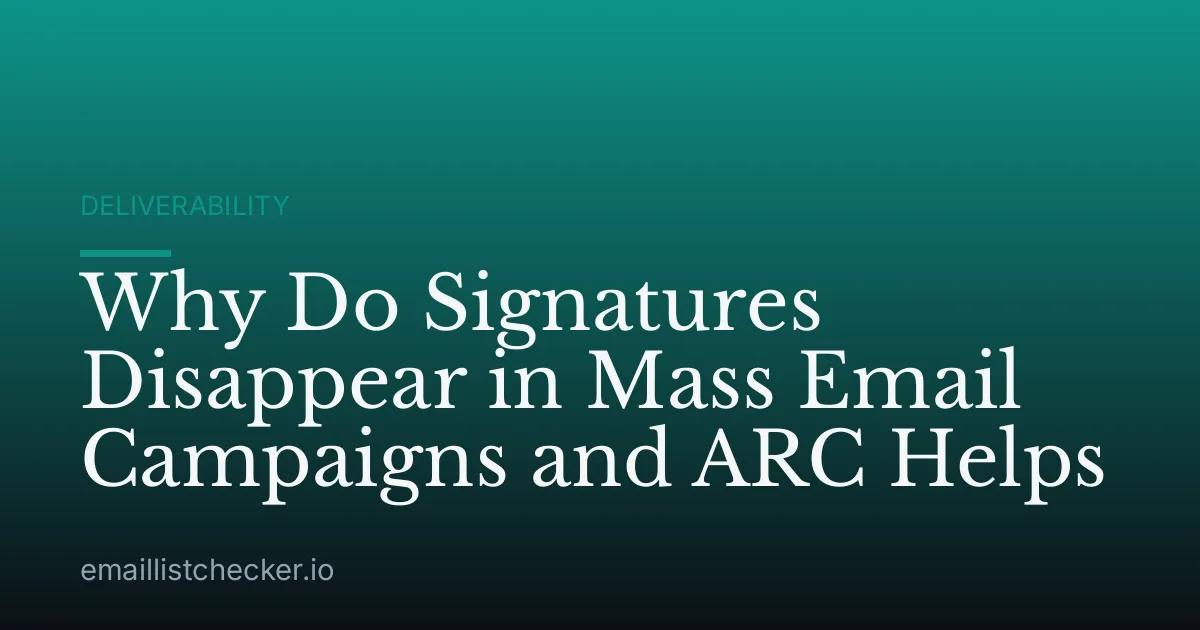 Why Do Signatures Disappear in Mass Email Campaigns and ARC Helps