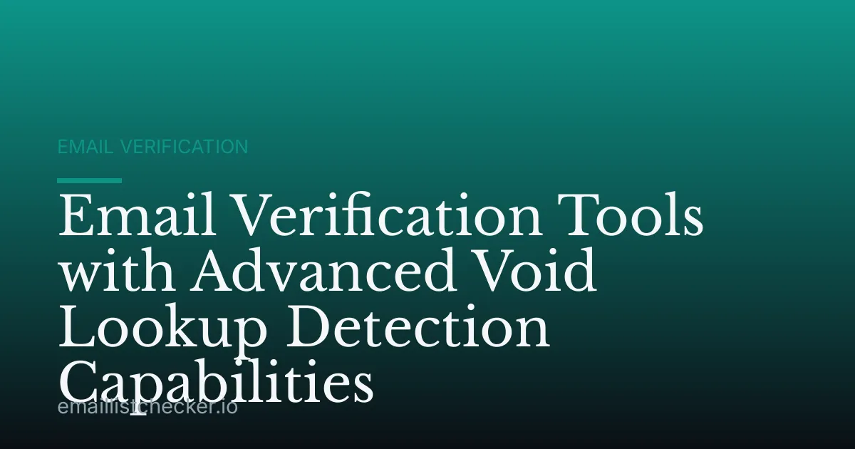 Email Verification Tools with Advanced Void Lookup Detection Capabilities