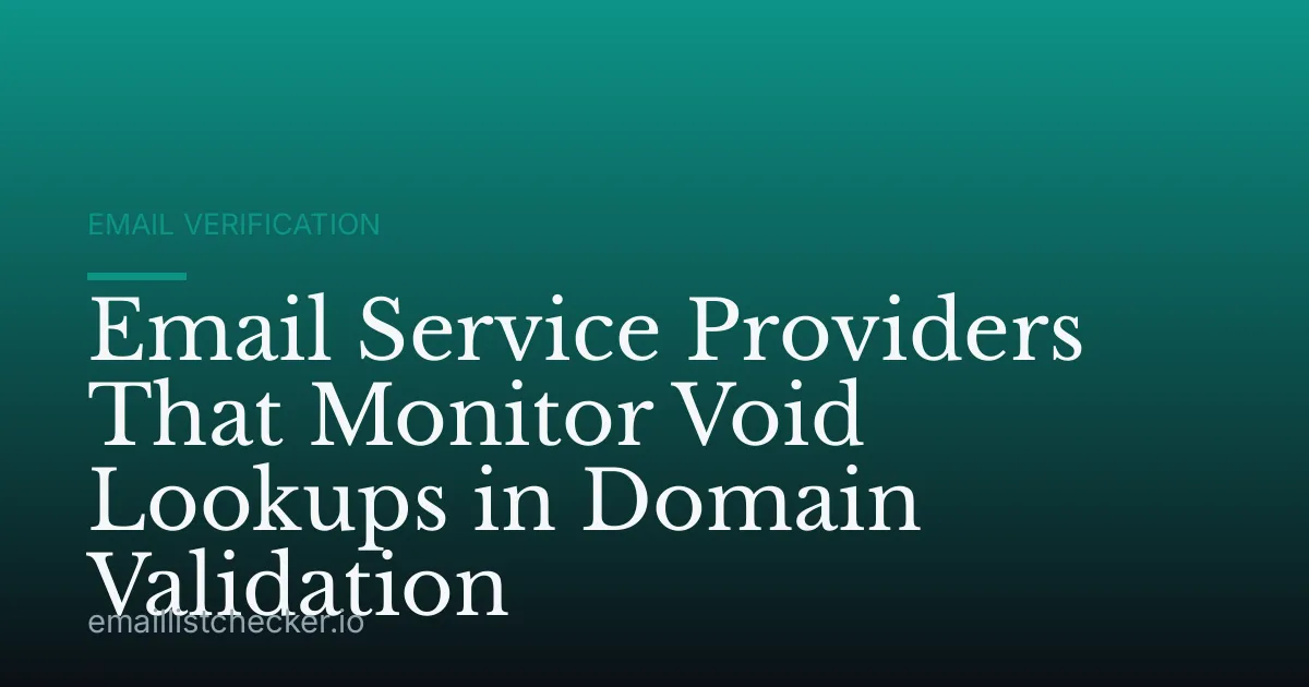 Email Service Providers That Monitor Void Lookups in Domain Validation