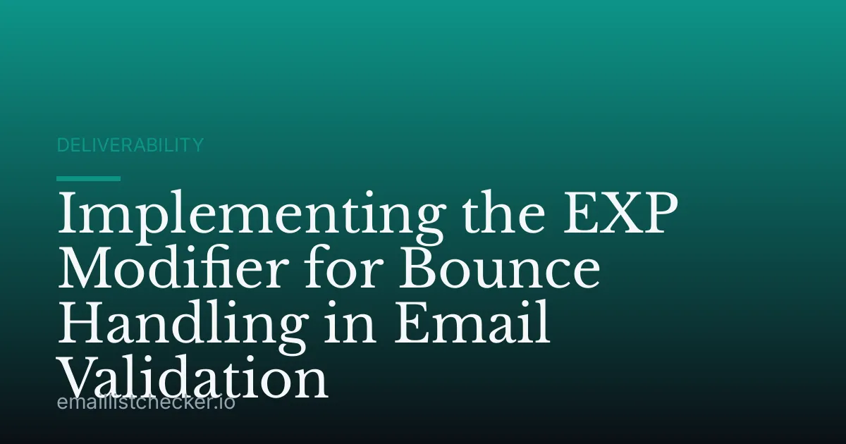 Implementing the EXP Modifier for Bounce Handling in Email Validation