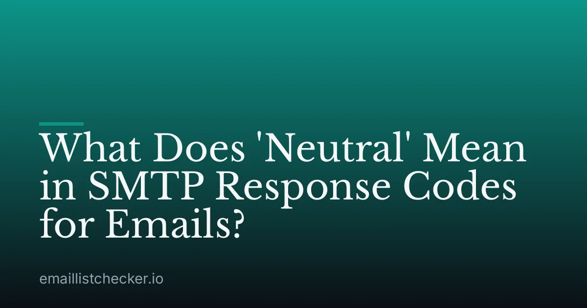 What Does 'Neutral' Mean in SMTP Response Codes for Emails?