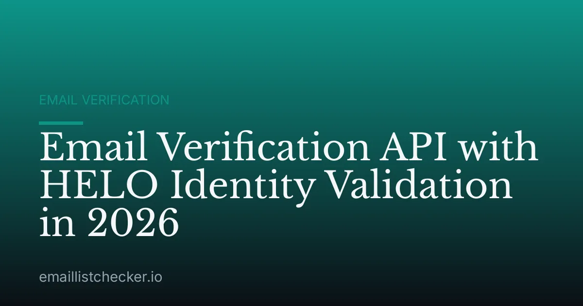 Email Verification API with HELO Identity Validation in 2026