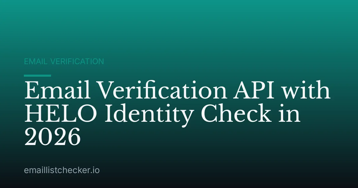 Email Verification API with HELO Identity Check in 2026