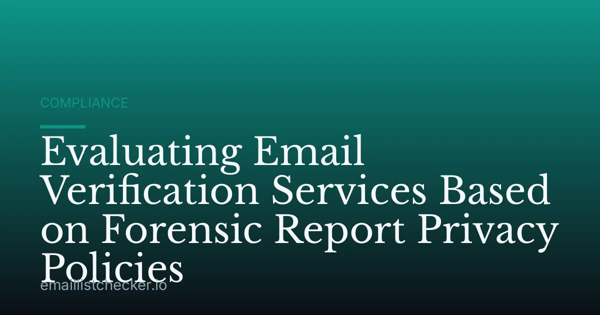 Evaluating Email Verification Services Based on Forensic Report Privacy Policies