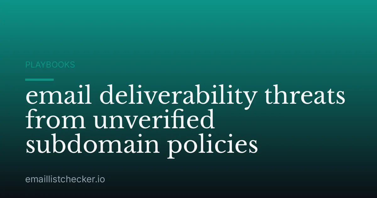 email deliverability threats from unverified subdomain policies