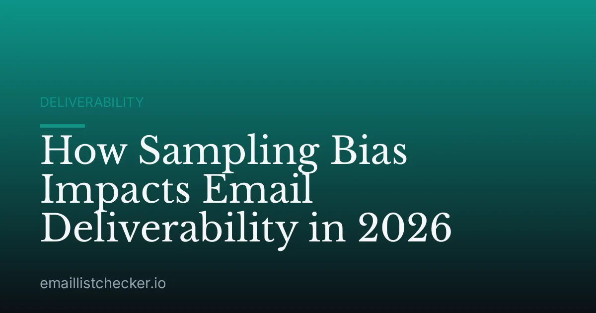 How Sampling Bias Impacts Email Deliverability in 2026