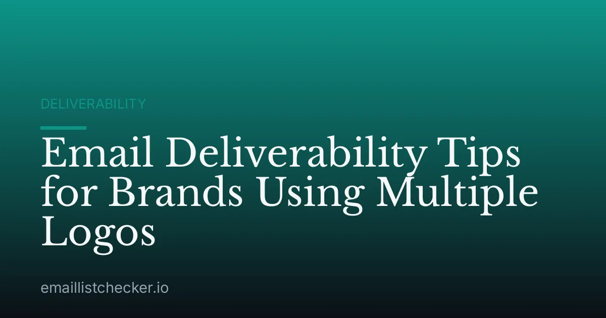 Email Deliverability Tips for Brands Using Multiple Logos