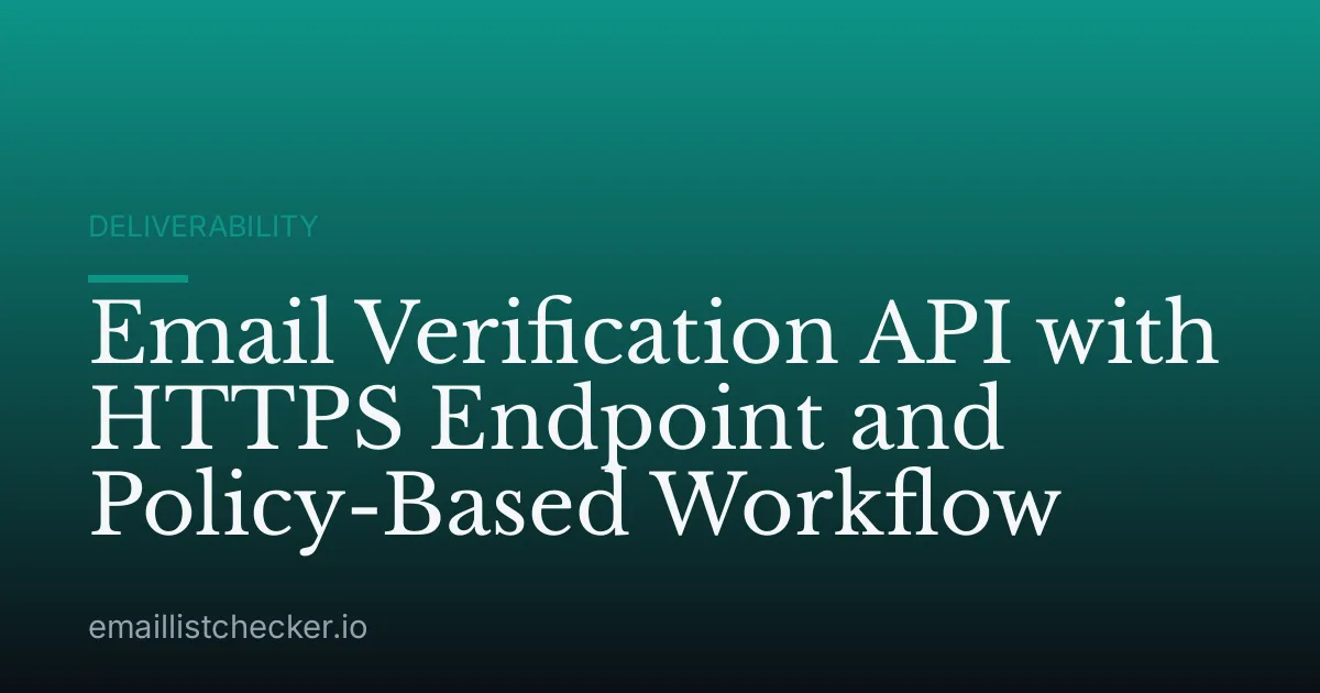 Email Verification API with HTTPS Endpoint and Policy-Based Workflow