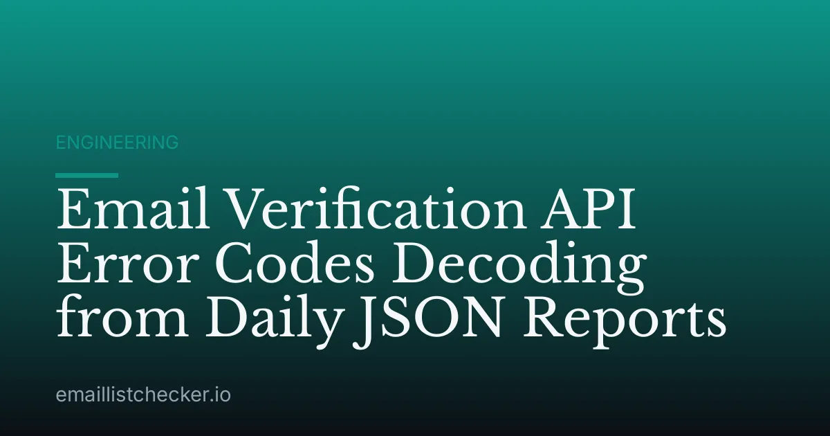 Email Verification API Error Codes Decoding from Daily JSON Reports