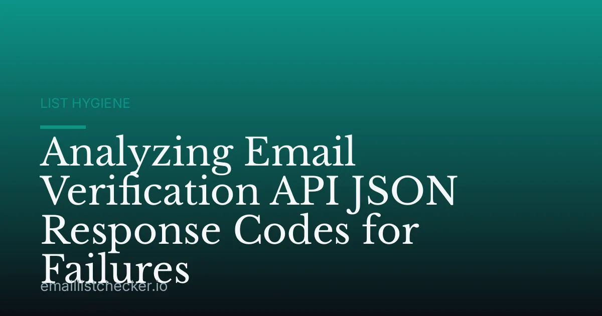 Analyzing Email Verification API JSON Response Codes for Failures